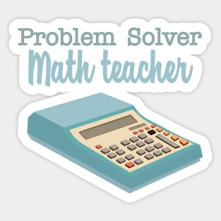 Problem solver math teacher Sticker